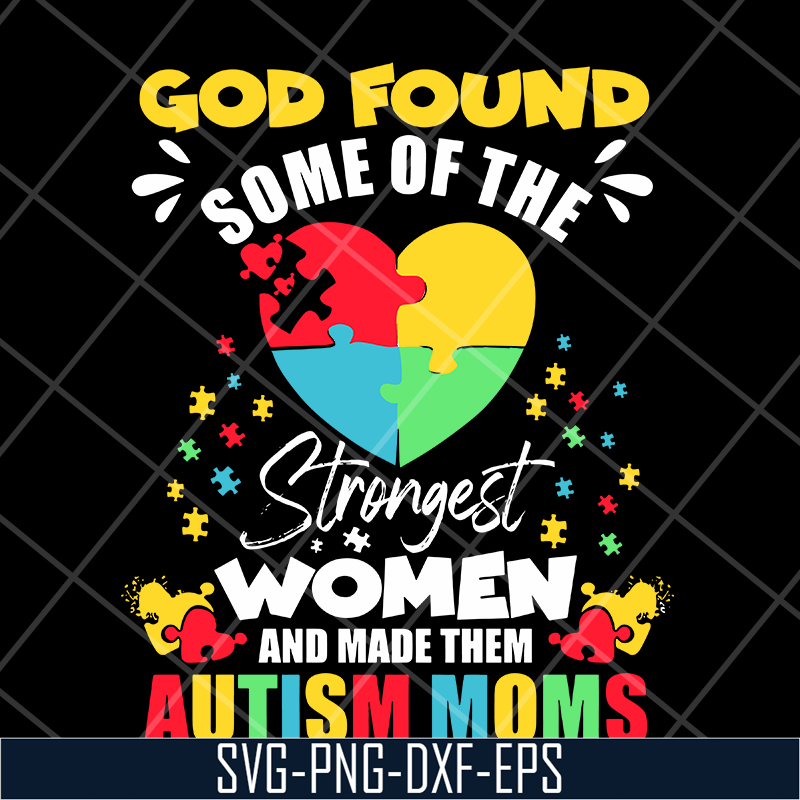 MTD05042102-God found some of the strongest women svg, Mother's day svg, eps, png, dxf digital file MTD05042102.jpg