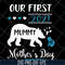 MTD05042105-Our first 2021 mummy me mothers day svg, Mother's day svg, eps, png, dxf digital file MTD05042105.jpg