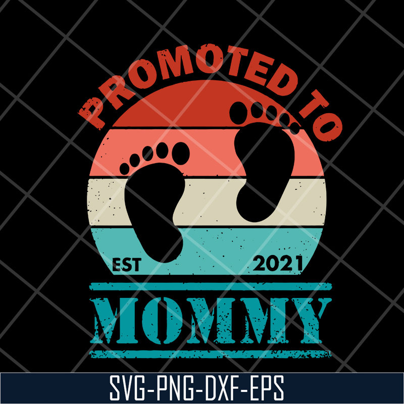 MTD05042110-Promoted to mommy svg, Mother's day svg, eps, png, dxf digital file MTD05042110.jpg
