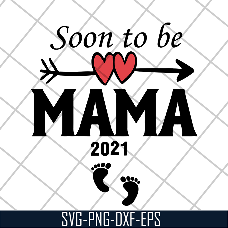 MTD05042142-Soon to be mama 2021 svg, Mother's day svg, eps, png, dxf digital file MTD05042142.jpg