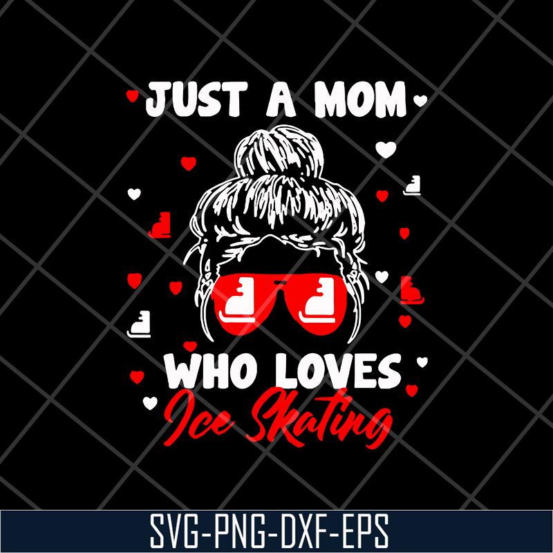 MTD05042148-just a mom who loves ice skating svg, Mother's day svg, eps, png, dxf digital file MTD05042148.jpg