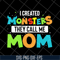 MTD08042118-I created momsters they call me mom svg, Mother's day svg, eps, png, dxf digital file MTD08042118.jpg