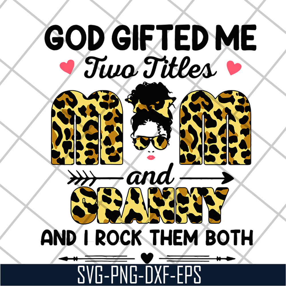 MTD13042132-God gifted me two titles mom and gramy svg, Mother's day svg, eps, png, dxf digital file MTD13042132.jpg