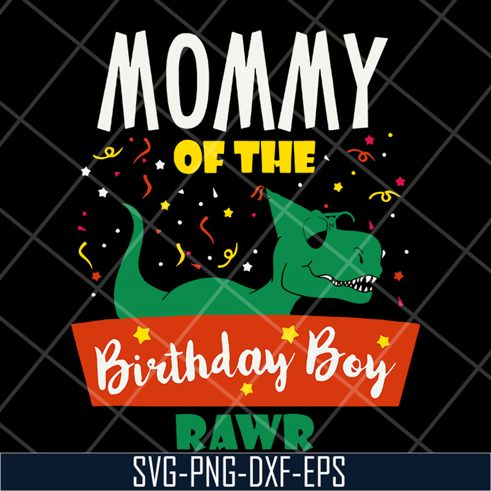 MTD15042122-Mommy of the birthday boy rawr svg, Mother's day svg, eps, png, dxf digital file MTD15042122.jpg