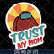 MTD1702103-Trust my mom svg, Mother's day svg, eps, png, dxf digital file MTD1702103.jpg