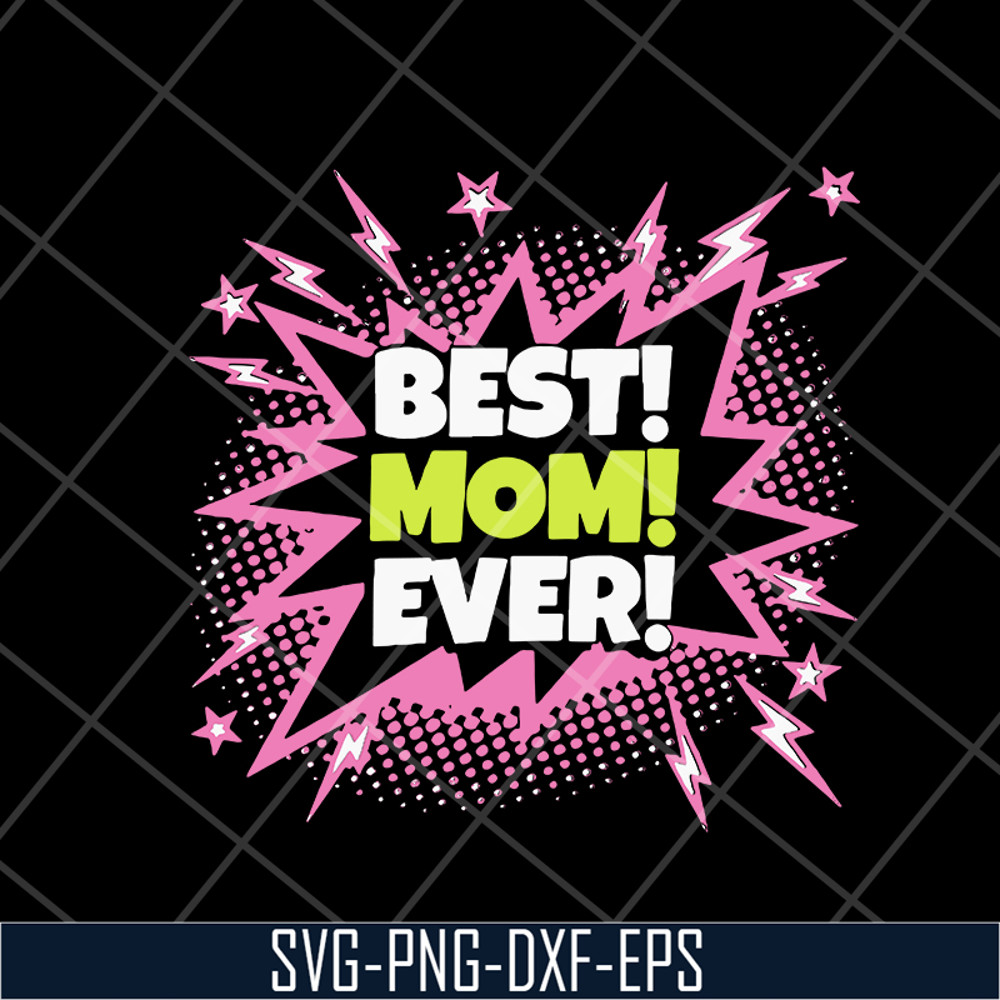 MTD1702116-Best mom ever svg, Mother's day svg, eps, png, dxf digital file MTD1702116.jpg