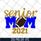 MTD23042115-Senior mom 2021 svg, Mother's day svg, eps, png, dxf digital file MTD23042115.jpg