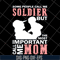 MTD23042131-Some people call me soldier mom svg, Mother's day svg, eps, png, dxf digital file MTD23042131.jpg