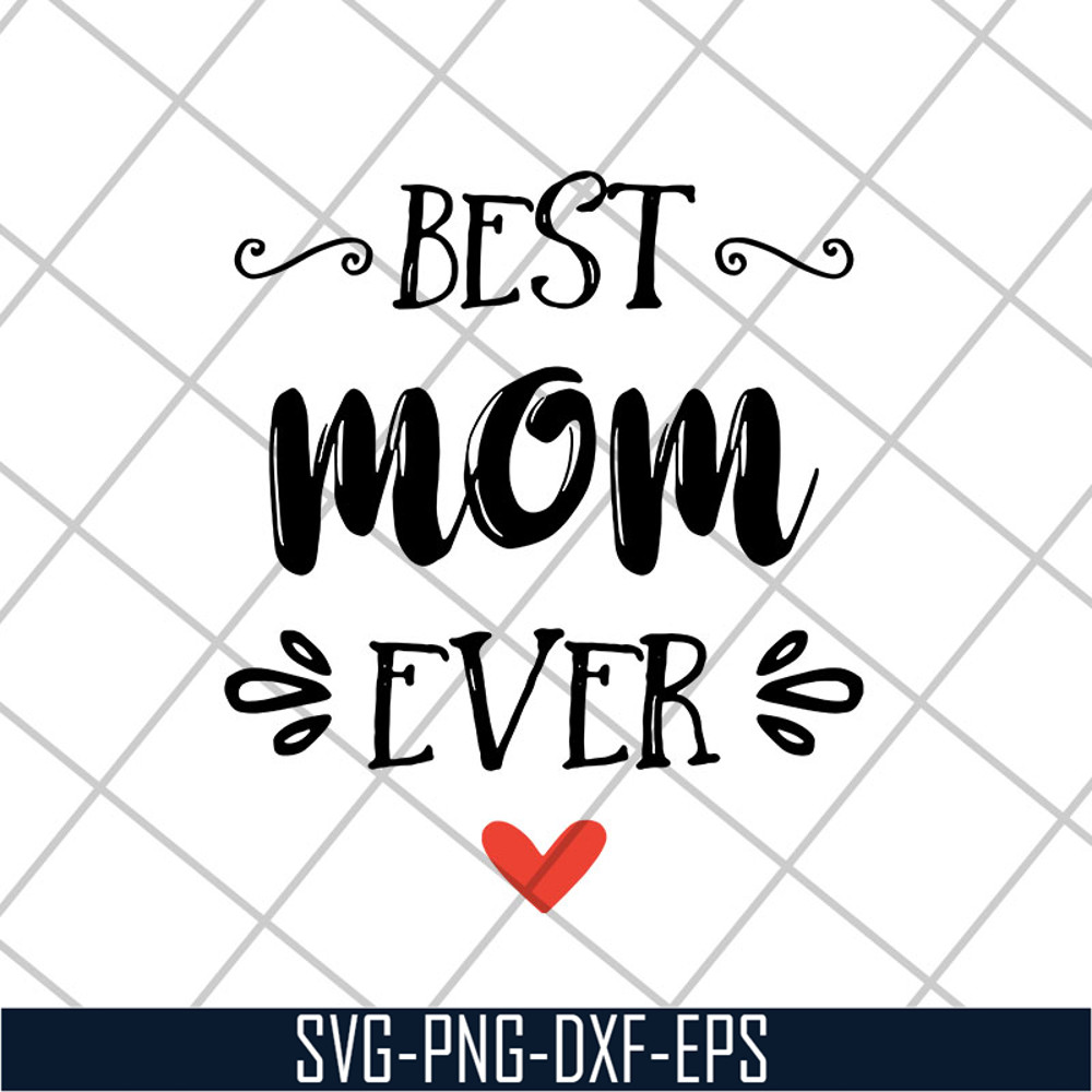 MTD26042103-Best mom ever, Mother's day svg, eps, png, dxf digital file MTD26042103.jpg