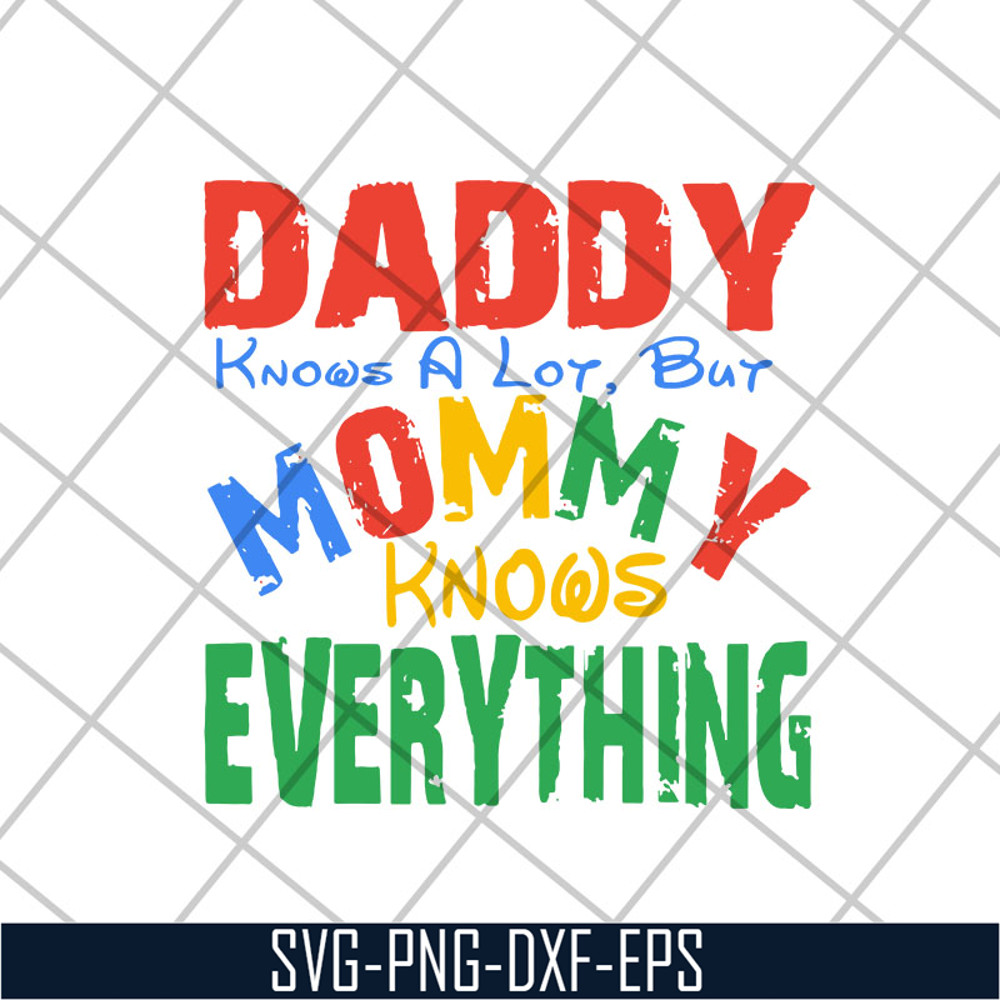 MTD26042104-Daddy know a lot but mommy knows everything svg, Mother's day svg, eps, png, dxf digital file MTD26042104.jpg