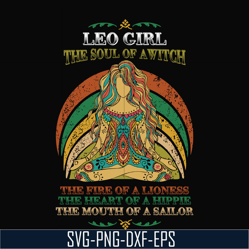 NBD0036-Leo girl the soul of a witch svg, the fire of a lioness, the heart of a hippie, the mouth of a sailor svg, png, dxf, eps digital file NBD0036.jpg
