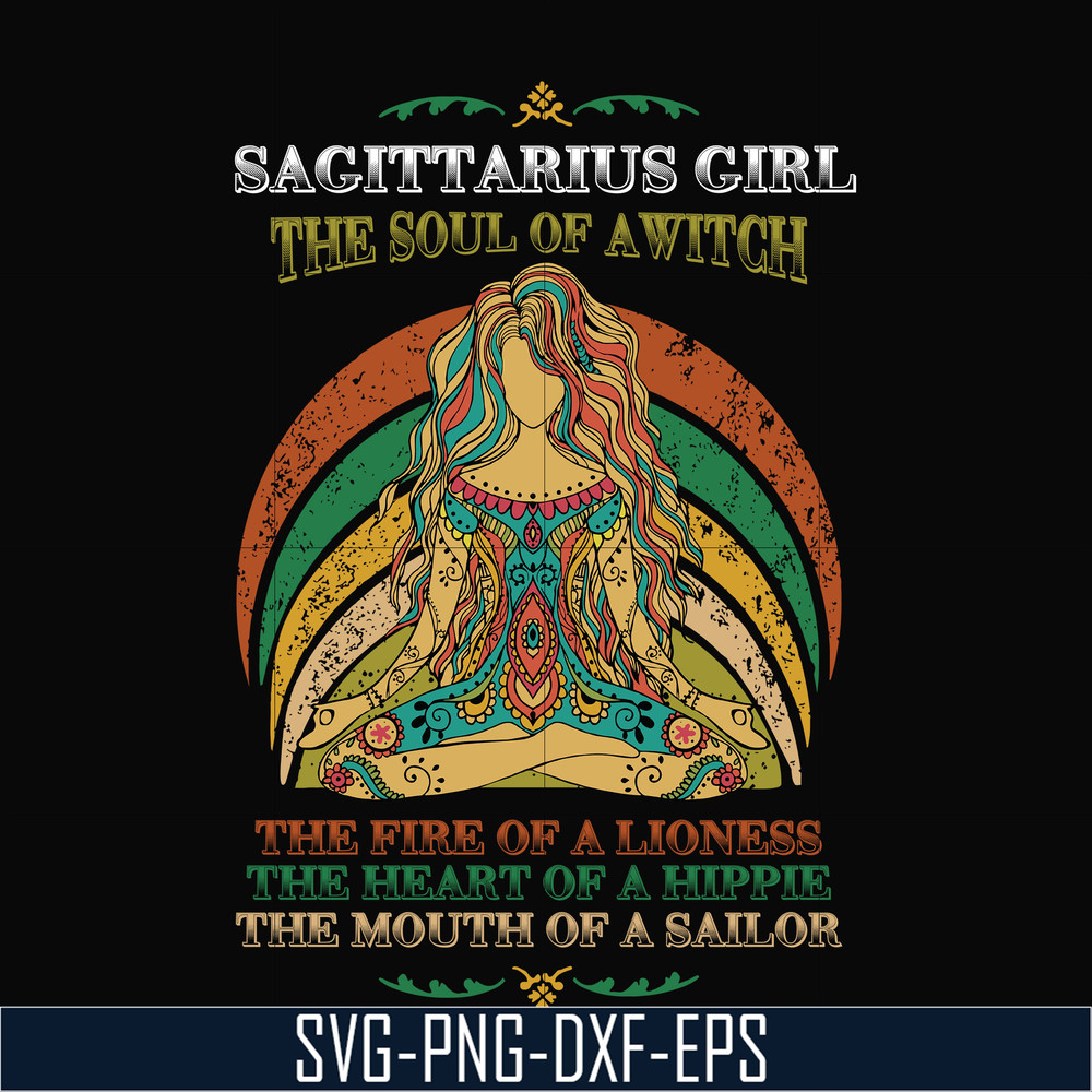NBD0040-Sagittarius girl the soul of a witch svg, the fire of a lioness, the heart of a hippie, the mouth of a sailor svg, png, dxf, eps digital file NBD0040.jp