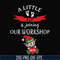 NCRM0010-A little is joining our workshop svg, png, dxf, eps digital file NCRM0010.jpg