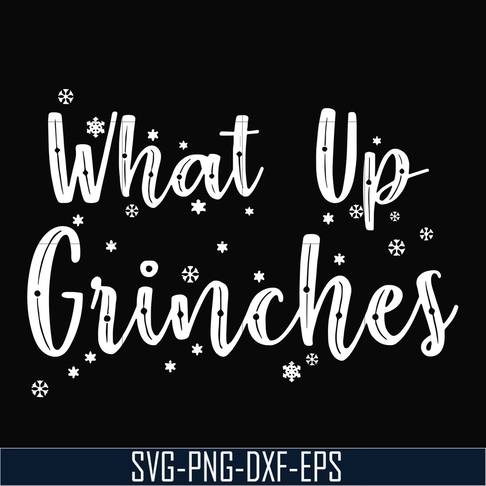 NCRM0056-What up grinches svg, christmas svg, png, dxf, eps digital file NCRM0056.jpg