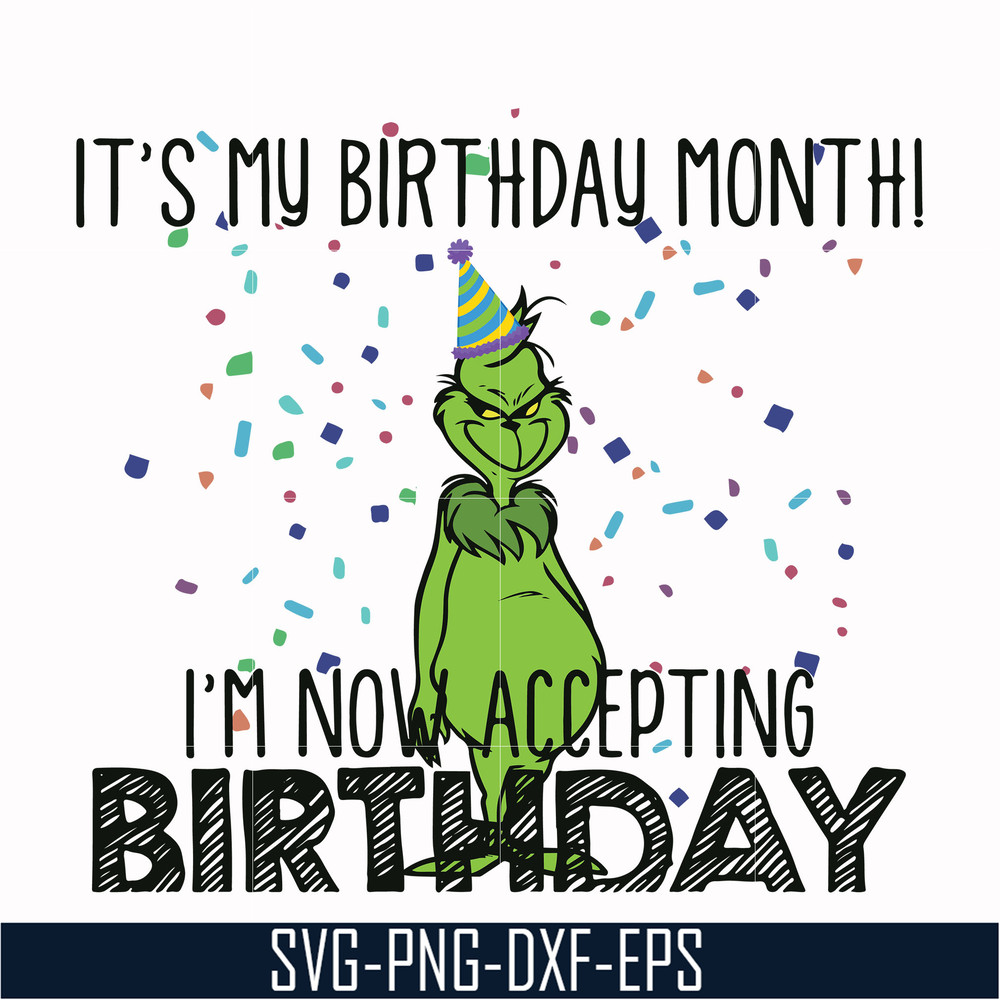 NCRM0063-it's my birthday month i'm now accepting birthday, grinch svg, png, dxf, eps digital file NCRM0063.jpg