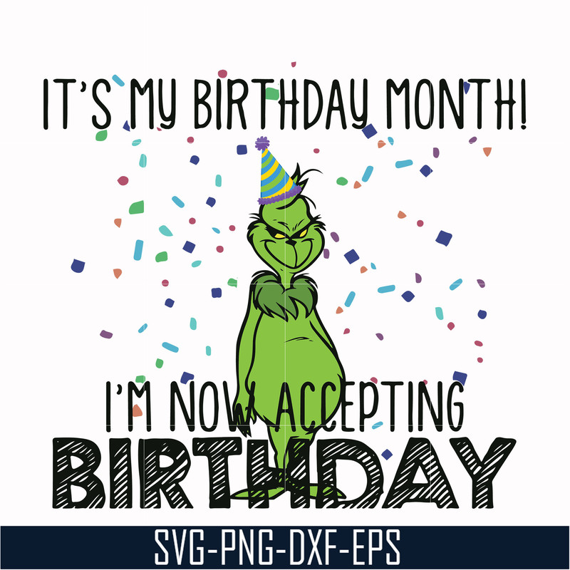 NCRM0063-it's my birthday month i'm now accepting birthday, grinch svg, png, dxf, eps digital file NCRM0063.jpg