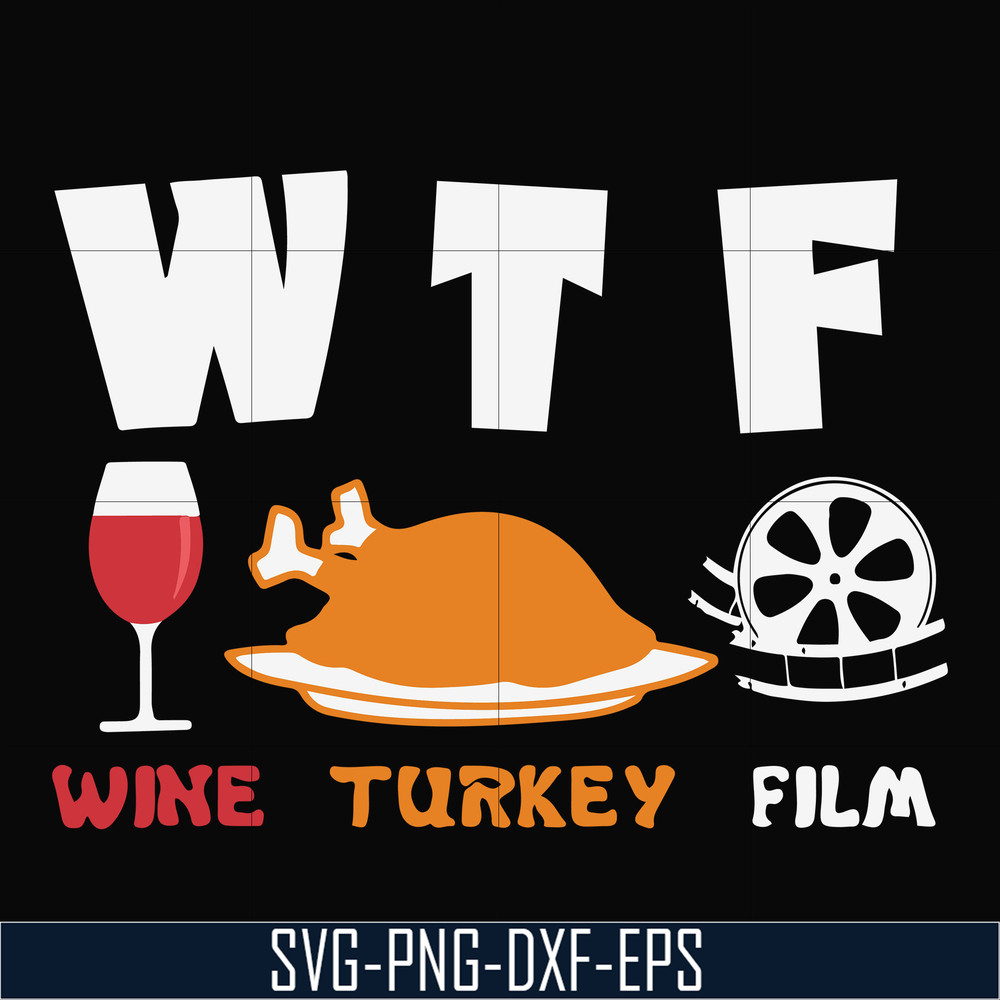 NCRM0106-Wtf wine turkey film svg, wine svg, turkey svg, film svg, png, dxf, eps digital file NCRM0106.jpg