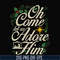 NCRM0170-Oh come let us adore him svg, christmas svg, png, dxf, eps digital file NCRM0170.jpg