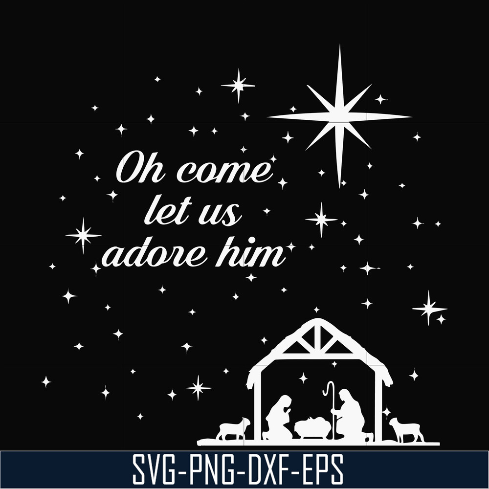 NCRM0171-Oh come let us adore him svg, christmas svg, png, dxf, eps digital file NCRM0171.jpg