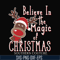 NCRM0181-Believe in the magic of christmas svg, png, dxf, eps digital file NCRM0181.jpg