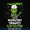 NCRM13072014-I am sorry the nice respiratory therapist is on vacation svg, png, dxf, eps digital file NCRM13072014.jpg