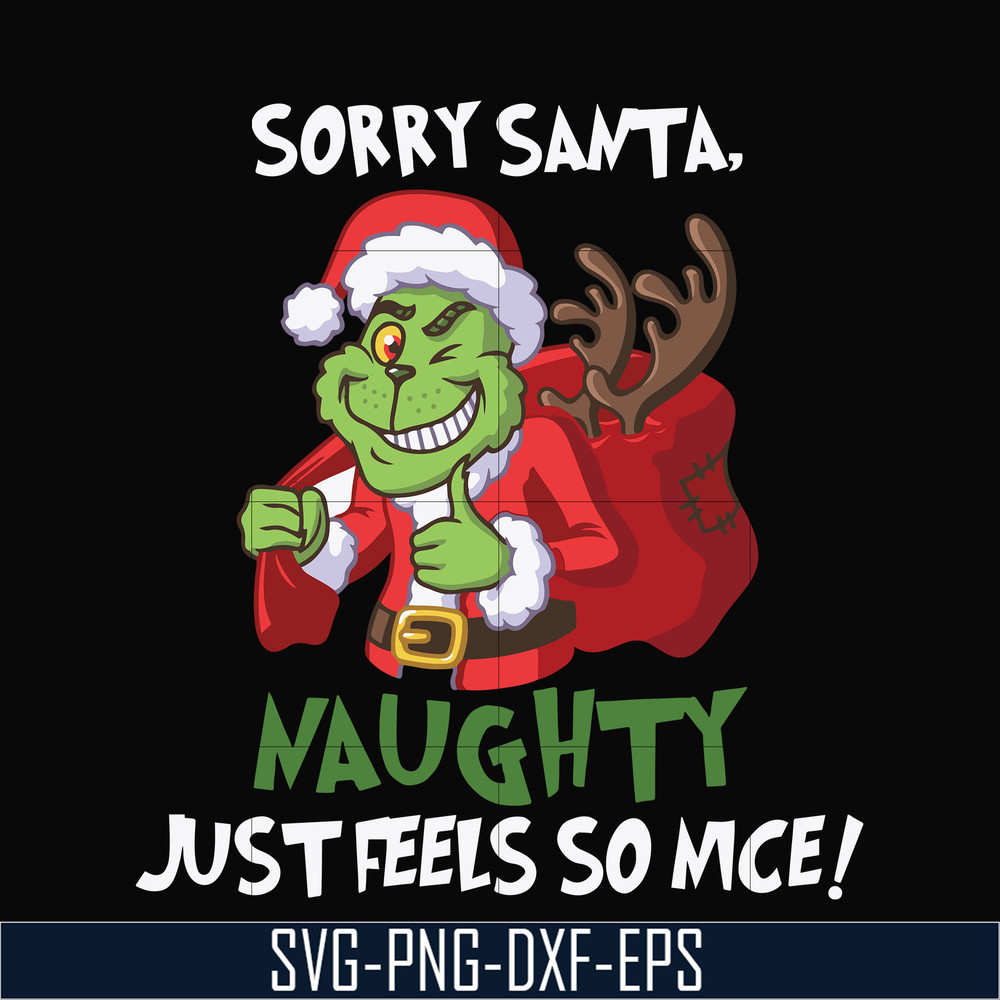 NCRM13072017-Sorry santa naughty just feels so nice svg, grinch svg, christmas svg, png, dxf, eps digital file NCRM13072017.jpg