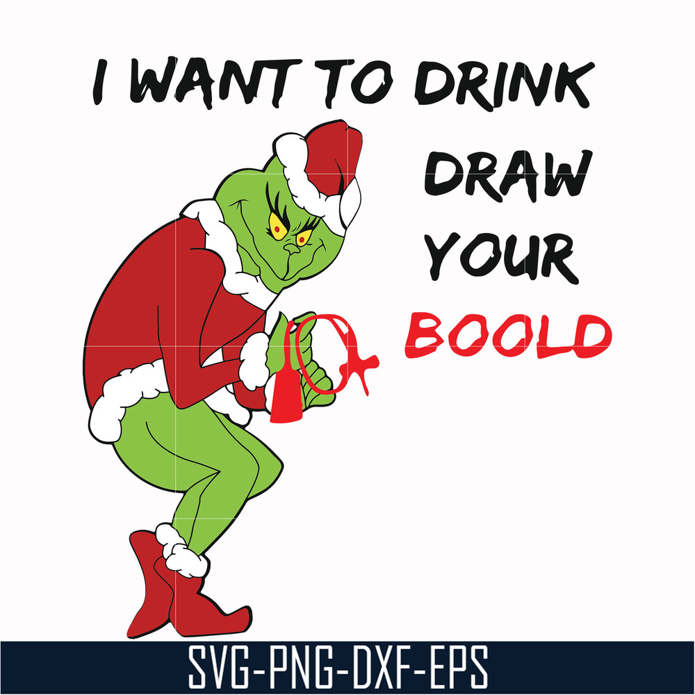 NCRM1307208-I want to drink draw your boold, grinch svg, christmas svg, png, dxf, eps digital file NCRM1307208.jpg
