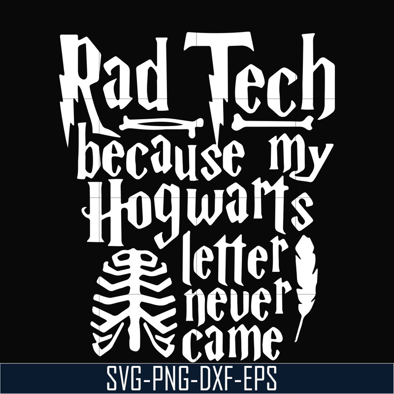 NCRM14072015-Rad tech because my hogwarts letter never came svg, png, dxf, eps digital file NCRM14072015.jpg