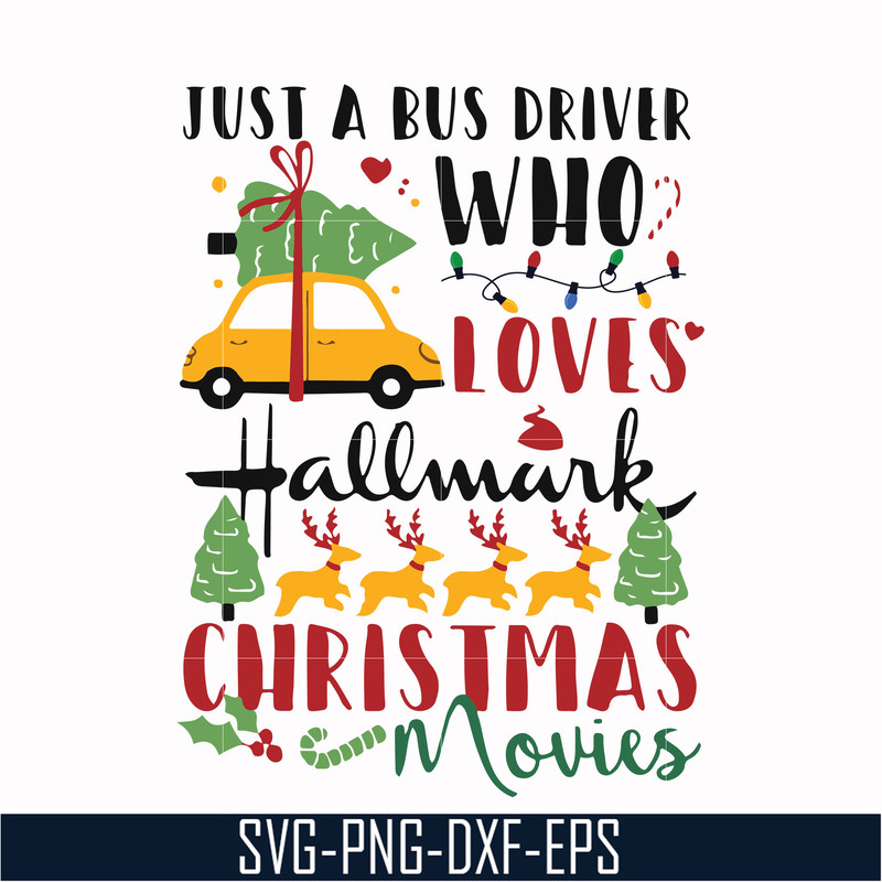 NCRM1507206-Just a bus driver who loves hallmark christmas movies svg, png, dxf, eps digital file NCRM1507206.jpg