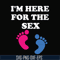 OTH0022-I am here for the sex svg, png, dxf, eps digital file OTH0022.jpg