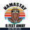 OTH0024-Namastay 6 feet away svg, png, dxf, eps digital file OTH0024.jpg