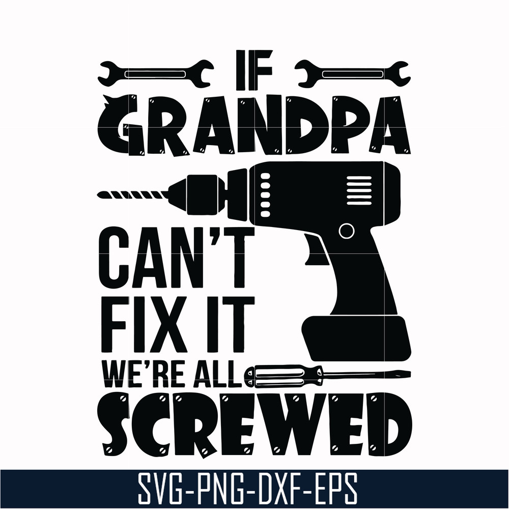 TD0176-grandpa can not fix it we are all screwed svg, png, dxf, eps digital file TD0176.jpg