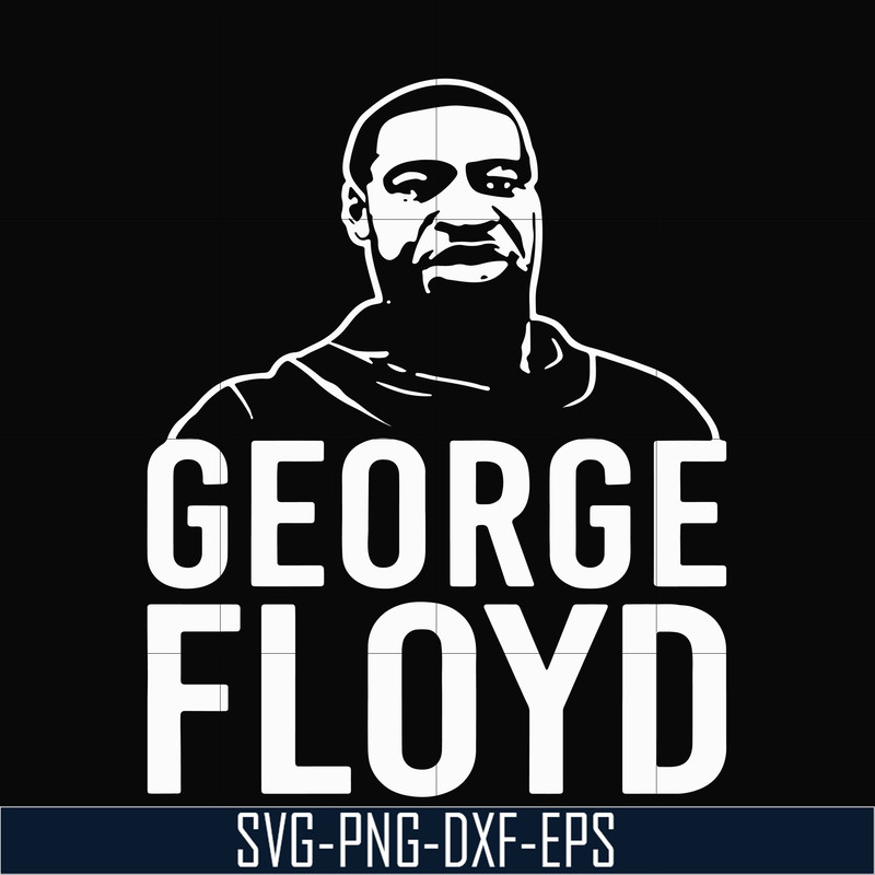 TD100-george floyd svg, png, dxf, eps digital file TD100.jpg