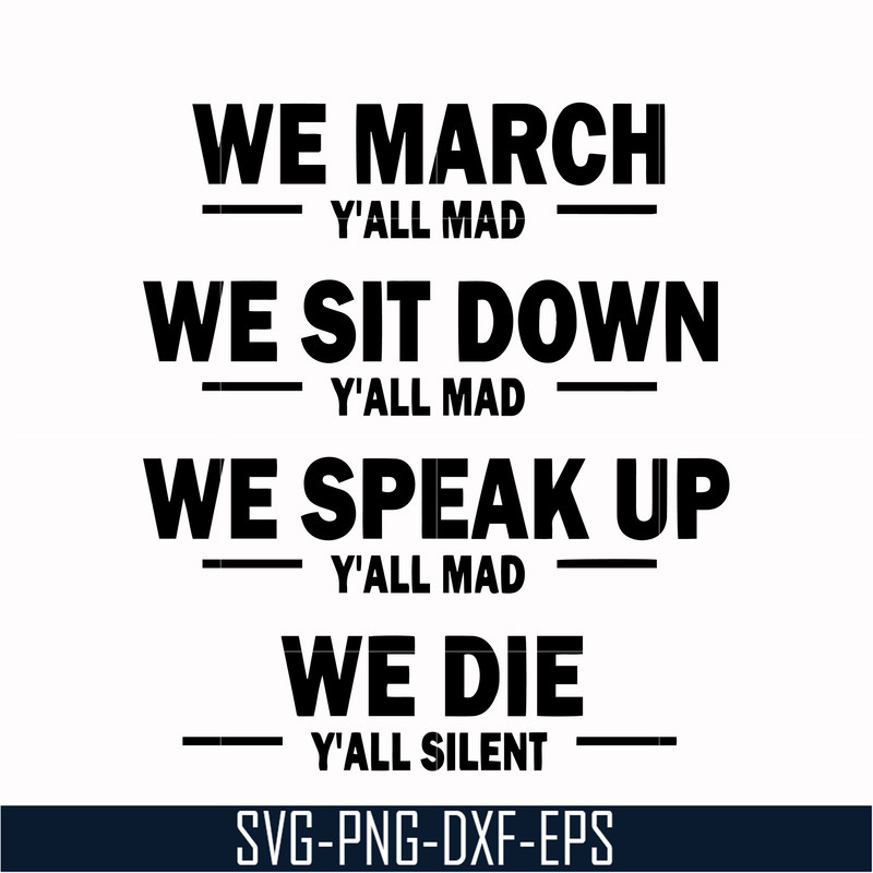 TD130-We march we sit down we speak up we die svg, png, dxf, eps, digital file TD130.jpg