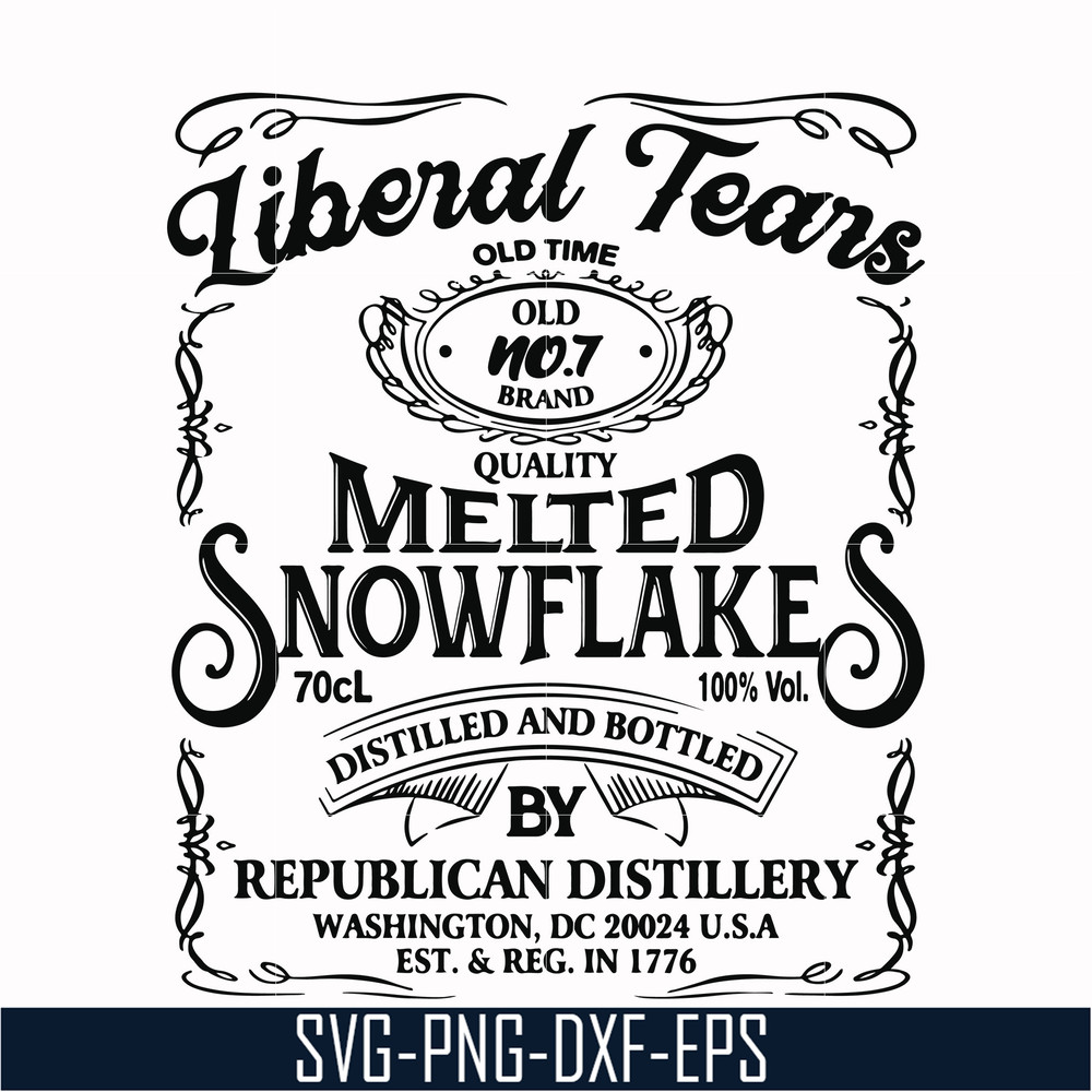 TD2707205-Liberal Tears Old Time Quality Melted Snowflakes Distilled And Bottled By Republican Distillery svg, png, dxf, eps digital file TD2707205.jpg