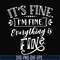 TD31072019-Its fine im fine everything is fine svg, png, dxf, eps digital file TD31072019.jpg