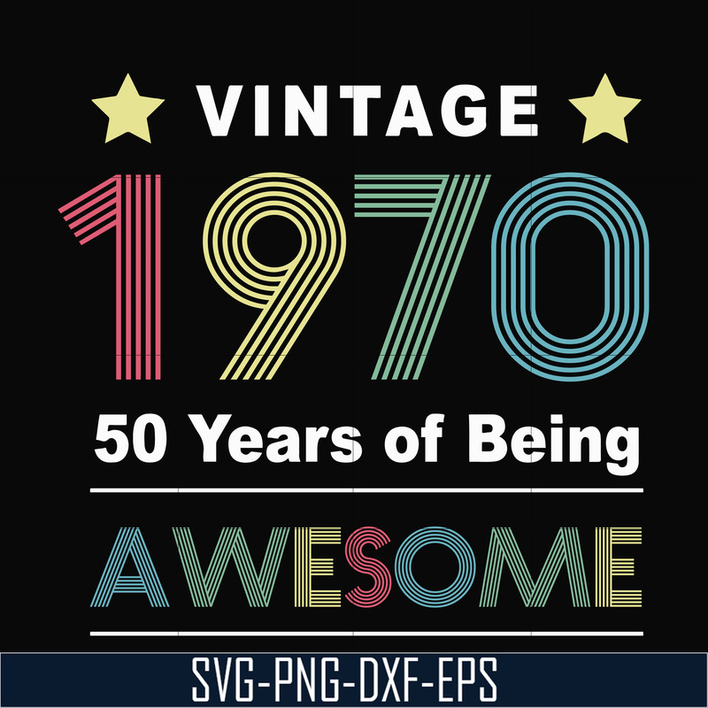 TD50-Vintage 1970 50 years of being awesome svg, png, dxf, eps, digital file TD50.jpg