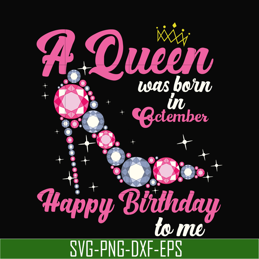 BD0010-A queen was born in October svg, birthday svg, queens birthday svg, queen svg, png, dxf, eps digital file BD0010.jpg