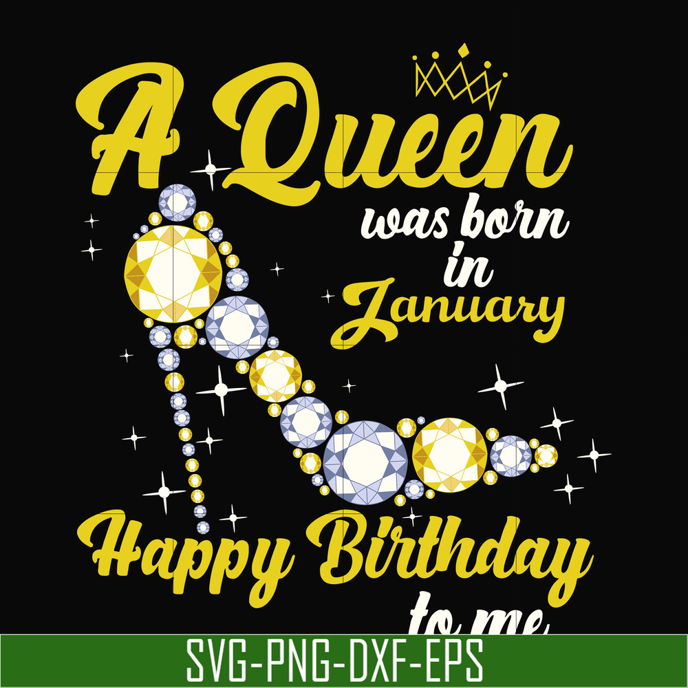 BD0013-A queen was born in January svg, birthday svg, queens birthday svg, queen svg, png, dxf, eps digital file BD0013.jpg