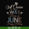BD0078-A Queen Was Born In June Happy Birthday To Me svg, png, dxf, eps digital file BD0078.jpg