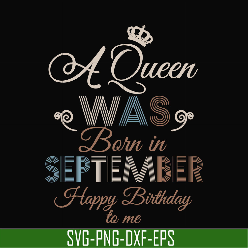BD0080-A Queen Was Born In September Happy Birthday To Me svg, png, dxf, eps digital file BD0080.jpg