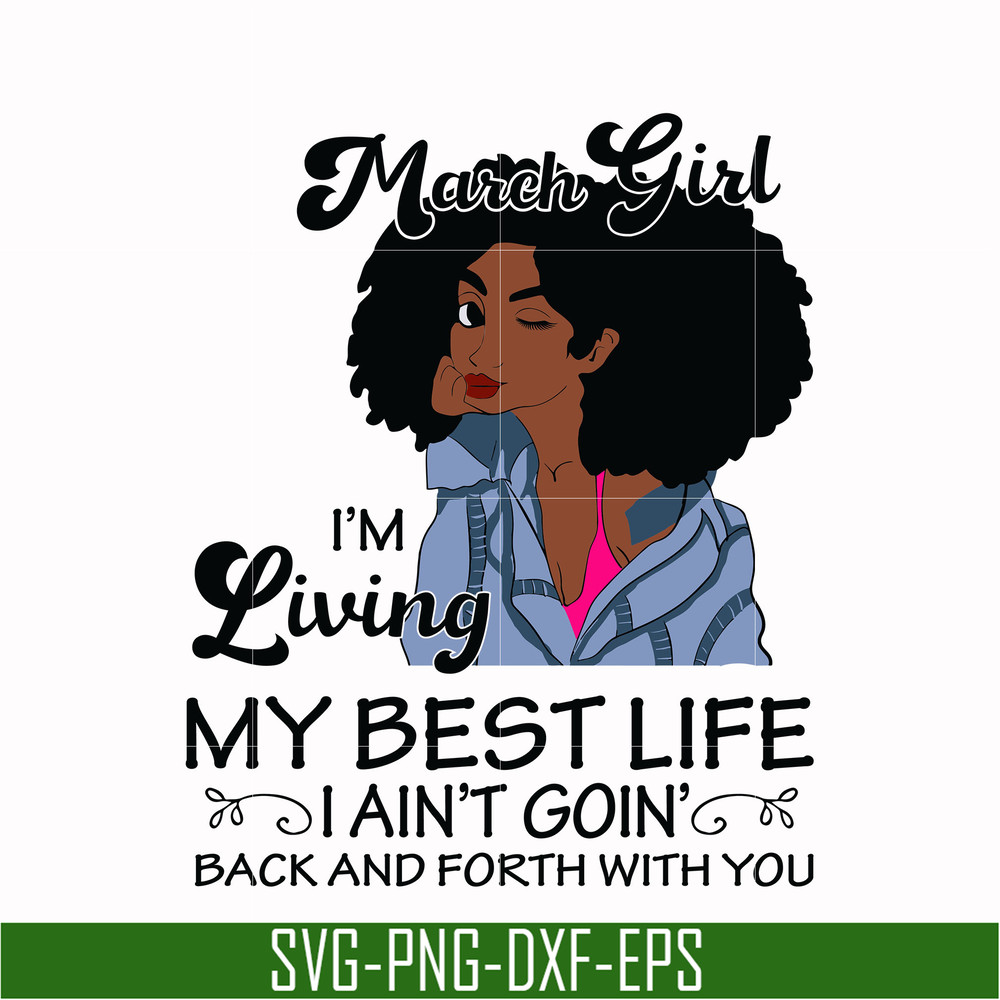 BD0086-March Girl Living My Best Life Birthday Gift, Black Girl, Black Women svg, png, dxf, eps digital file BD0086.jpg