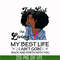 BD0090-July Girl Living My Best Life Birthday Gift ,Black Girl ,Black Women svg, png, dxf, eps digital file BD0090.jpg