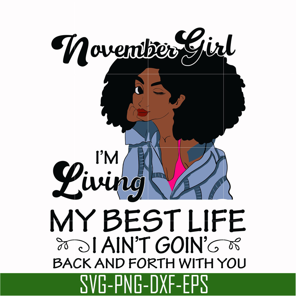 BD0094-November Girl Living My Best Life Birthday Gift, Black Girl, Black Women svg, png, dxf, eps digital file BD0095.jpg