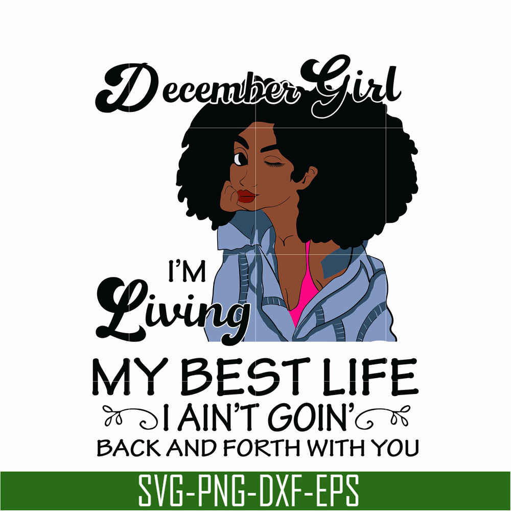 BD0095-December Girl Living My Best Life Birthday Gift, Black Girl, Black Women svg, png, dxf, eps digital file BD0096.jpg