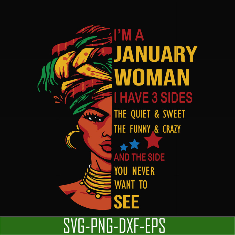 BD0098-I'm a January woman i have a 3 sides the quiet & sweet the funny & crazy and the side you never want to see svg, birthday svg, png, dxf, eps digital file