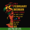 BD0099-I'm a February woman i have a 3 sides the quiet & sweet the funny & crazy and the side you never want to see svg, birthday svg, png, dxf, eps digital fil