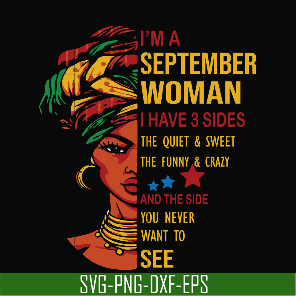 BD0104-I'm a September woman i have a 3 sides the quiet & sweet the funny & crazy and the side you never want to see svg, birthday svg, png, dxf, eps digital fi