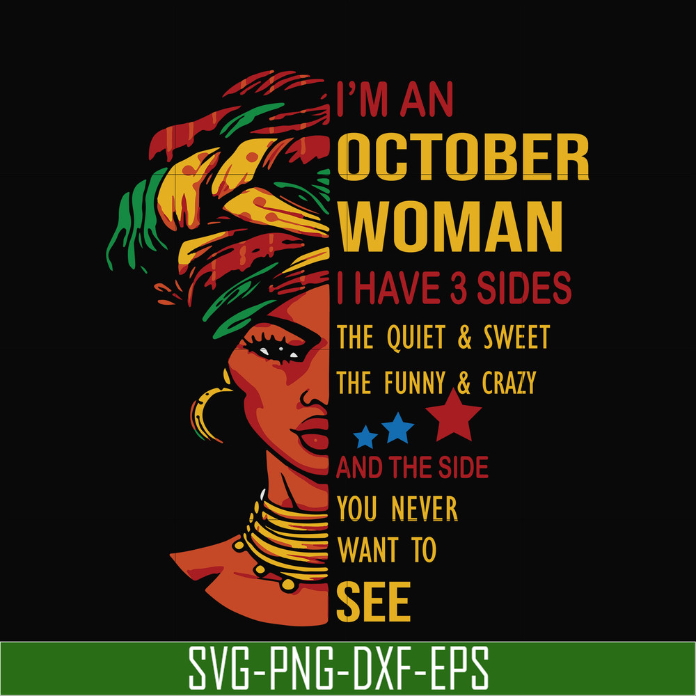 BD0105-I'm an October woman i have a 3 sides the quiet & sweet the funny & crazy and the side you never want to see svg, birthday svg, png, dxf, eps digital fil