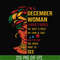BD0107-I'm a December woman i have a 3 sides the quiet & sweet the funny & crazy and the side you never want to see svg, birthday svg, png, dxf, eps digital fil